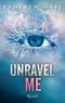 [Shatter Me 02] • (2) Unravel Me